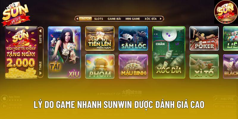 Lý do game nhanh Sunwin được đánh giá cao