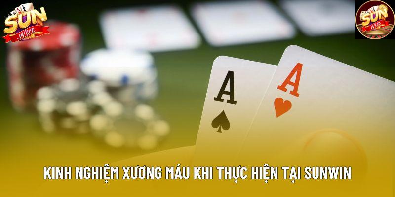 Kinh nghiệm xương máu khi thực hiện tại Sunwin