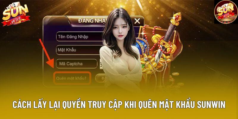 Cách lấy lại quyền truy cập khi quên mật khẩu Sunwin