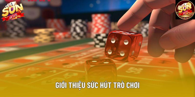 Giới thiệu sức hút trò chơi